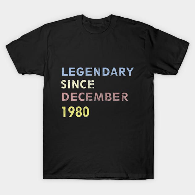 LEGENDARY SINCE DECEMBER 1980 40th birthday 2020 T-Shirt by BK55